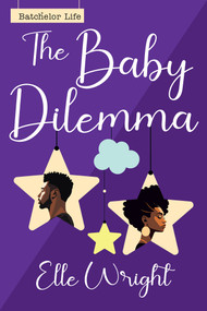 The Baby Dilemma by Elle Wright, 9781496752321