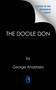 The Docile Don (The Violent World of Philadelphia Mob Boss Angelo Bruno) by George Anastasia, 9780806545219