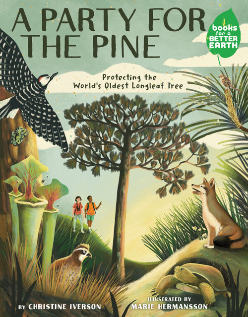 A Party for the Pine (Protecting the World's Oldest Longleaf Tree) by Christine Iverson, Marie Hermansson, 9780823454402