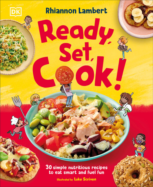 Ready, Set, Cook! (30 Simple Nutritious Recipes to Eat Smart and Fuel Fun) by Luke Scriven, Rhiannon Lambert, 9798217138432