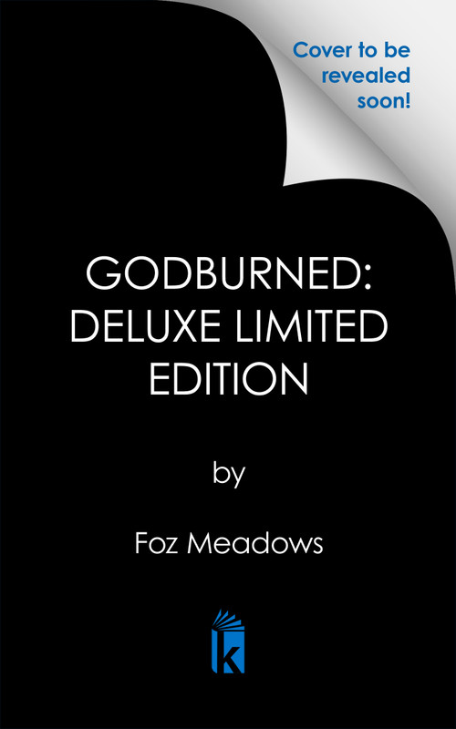 Godburned: Deluxe Limited Edition by Foz Meadows, 9781645663010