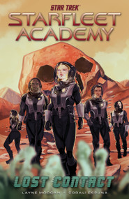 Star Trek: Starfleet Academy--Lost Contact by Layne Morgan, Corali Espuna, 9798887245584