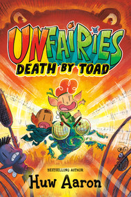 Unfairies: Death by Toad: A Graphic Novel by Huw Aaron, Huw Aaron, 9798217005819