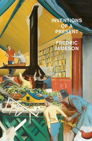 Inventions of a Present (The Novel in its Crisis of Globalization) by Fredric Jameson, 9781804293546