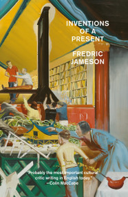 Inventions of a Present (The Novel in its Crisis of Globalization) by Fredric Jameson, 9781804293546