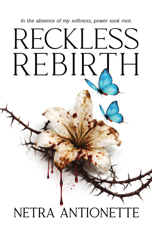 Reckless Rebirth by Netra Antoinette, 9781957950884