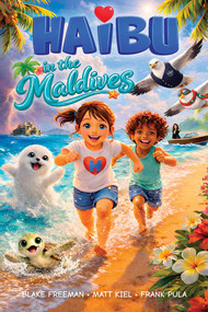 Haibu in the Maldives by Blake Freeman, Matt Kiel, Frank Pula, 9781582709826