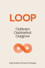 Loop (Outlearn. Outmarket. Outgrow.) by Kipp Bodnar, Kieran Flanagan, 9781637636107