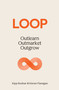 Loop (Outlearn. Outmarket. Outgrow.) by Kipp Bodnar, Kieran Flanagan, 9781637636107