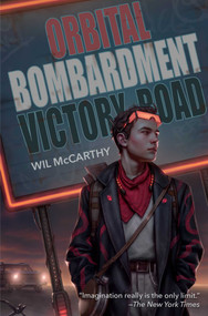 Orbital Bombardment Victory Road by Wil McCarthy, 9781668073544