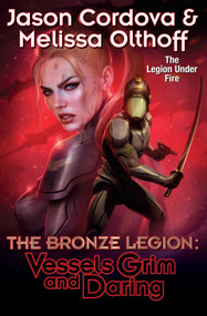 Vessels Grim and Daring by Jason Cordova, Melissa Olthoff, 9781668073582