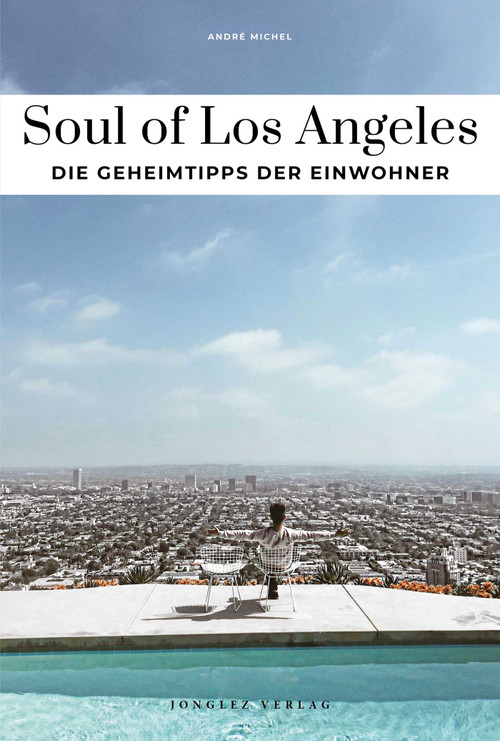 SOUL OF LOS ANGELES - DIE GEHEIMTIPPS DER EINWOHNER (German Edition) by ANDRÉ  MICHEL, 9782361959937