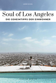 SOUL OF LOS ANGELES - DIE GEHEIMTIPPS DER EINWOHNER (German Edition) by ANDRÉ  MICHEL, 9782361959937