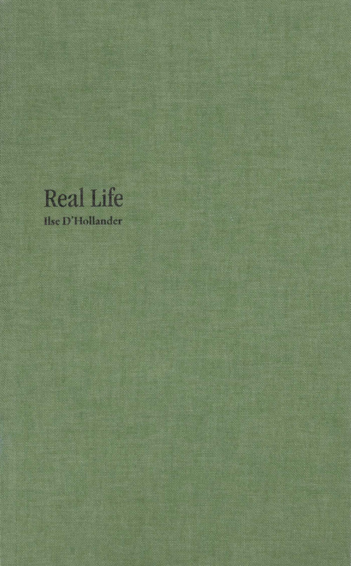 Real Life - Ilse D'Hollander by Wells Fray-Smith, Christopher Colm Morrin, Jesse Murry, Frank Walter, 9789464002201