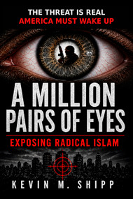 Million Pairs of Eyes (How to Identify Terrorist Activity Before It's Too Late) by Kevin Shipp, 9781510788824