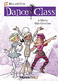Dance Class Vol. 6 (A Merry Olde Christmas) by Beka, Crip, 9781597074421