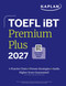 TOEFL iBT Premium Plus 2027 by Kaplan Test Prep, 9798349703850