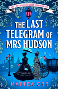The Last Telegram of Mrs Hudson by Mattea Orr, 9781035926510