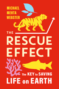The Rescue Effect (The Key to Saving Life on Earth) by Michael Mehta Webster, 9781643263977