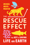 The Rescue Effect (The Key to Saving Life on Earth) by Michael Mehta Webster, 9781643263977