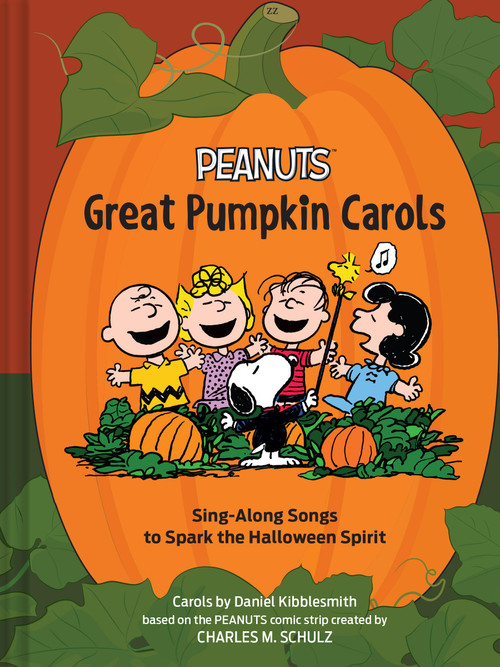 Peanuts Great Pumpkin Carols (Sing-Along Songs to Spark the Halloween Spirit) by Charles M. Schulz, Daniel Kibblesmith, 9781797246802
