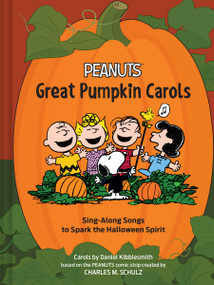 Peanuts Great Pumpkin Carols (Sing-Along Songs to Spark the Halloween Spirit) by Charles M. Schulz, Daniel Kibblesmith, 9781797246802