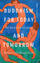 Buddhism for Today and Tomorrow by Sangharakshita, 9781915342713