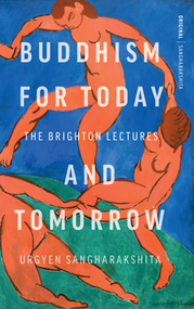 Buddhism for Today and Tomorrow by Sangharakshita, 9781915342713