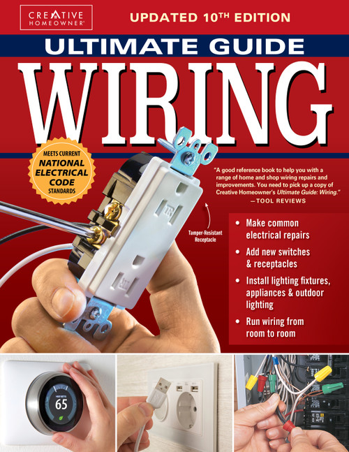 Ultimate Guide: Wiring, Updated 10th Edition (Meets Current National Electrical Code Standards) by The Editors of Creative Homeowner, 9781580116077