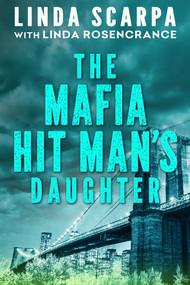 The Mafia Hit Man's Daughter by Linda Scarpa, Linda Rosencrance, 9780806545714