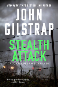 Stealth Attack (An Exciting & Page-Turning Kidnapping Thriller) by John Gilstrap, 9781496758712