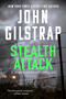 Stealth Attack (An Exciting & Page-Turning Kidnapping Thriller) by John Gilstrap, 9781496758712