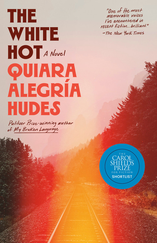 The White Hot (A Novel) by Quiara Alegría Hudes, 9780593732359
