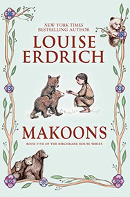 Makoons by Louise Erdrich, Louise Erdrich, 9780060577940