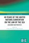 40 Years of the United Nations Convention on the Law of the Sea (Assessment and Prospects) by Tomasz Kamiński, Karol Karski, 9781032795348