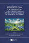 Advances in AI for Simulation and Optimization of Energy Systems by Qasem Abu Al-Haija, Omar Mohamed, Wejdan Abu Elhaija, 9781032859248