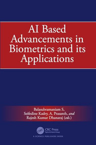 AI Based Advancements in Biometrics and its Applications by Balasubramaniam S, Seifedine Kadry, A. Prasanth, Rajesh Kumar Dhanaraj, 9781032702353