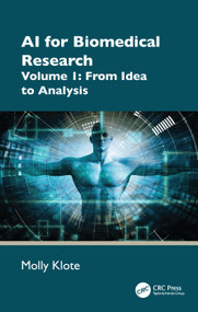 AI for Biomedical Research Volume 1 (From Idea to Analysis) by Molly Klote, 9781041323396