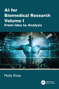 AI for Biomedical Research Volume 1 (From Idea to Analysis) by Molly Klote, 9781041323396