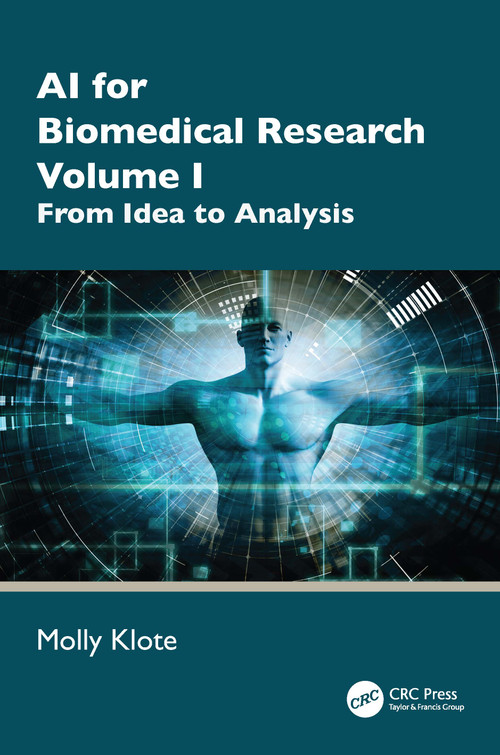AI for Biomedical Research Volume 1 (From Idea to Analysis) by Molly Klote, 9781041323396