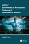 AI for Biomedical Research Volume 1 (From Idea to Analysis) by Molly Klote, 9781041323396