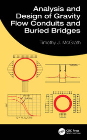Analysis and Design of Gravity Flow Conduits and Buried Bridges by Timothy J. McGrath, 9781032935546