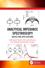 Analytical Impedance Spectroscopy (Basics and Applications) by Lakshman Pandey, Devendra Kumar, Om Parkash, Shukdev Pandey, 9780367549701