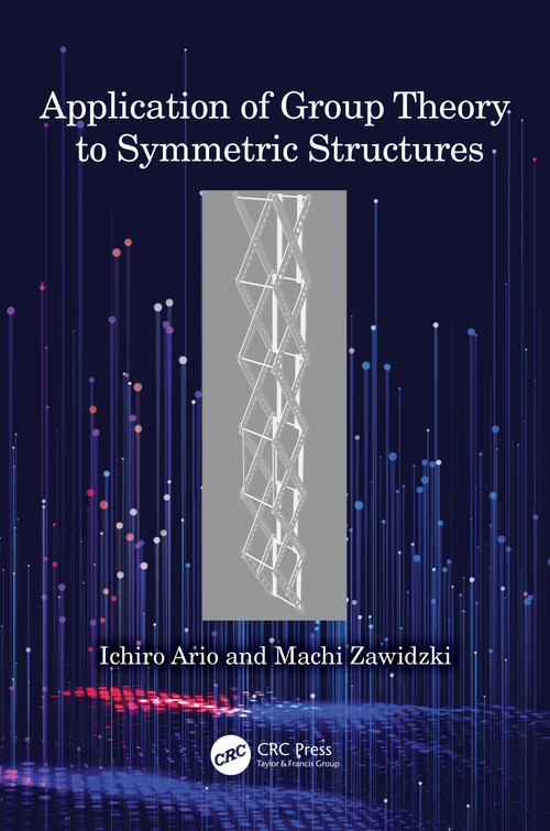 Application of Group Theory to Symmetric Structures by Ichiro Ario, Machi Zawidzki, 9781032670379