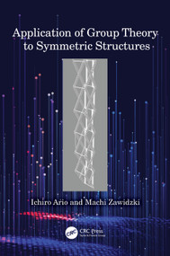 Application of Group Theory to Symmetric Structures by Ichiro Ario, Machi Zawidzki, 9781032670379