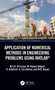 Application of Numerical Methods in Engineering Problems using MATLAB® by M.S.H. Al-Furjan, M. Rabani Bidgoli, Reza Kolahchi, A. Farrokhian, M.R. Bayati, 9781032393926