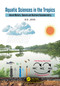 Aquatic Sciences in the Tropics (Inland Waters, Domain and Nutrient Geochemistry) by B.B. Jana, 9781032885759