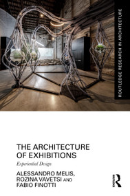 The Architecture of Exhibitions (Experiential Design) by Alessandro Melis, Rozina Vavetsi, Fabio Finotti, 9781032736327