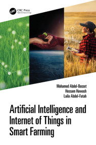 Artificial Intelligence and Internet of Things in Smart Farming by Mohamed Abdel-Basset, Hossam Hawash, Laila Abdel-Fatah, 9781032508764