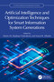 Artificial Intelligence and Optimization Techniques for Smart Information System Generations by Aleem Ali, Rajdeep Chakraborty, Nawaf Alharbe, 9781032972589
